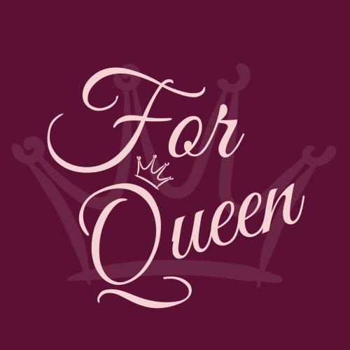 For Queen